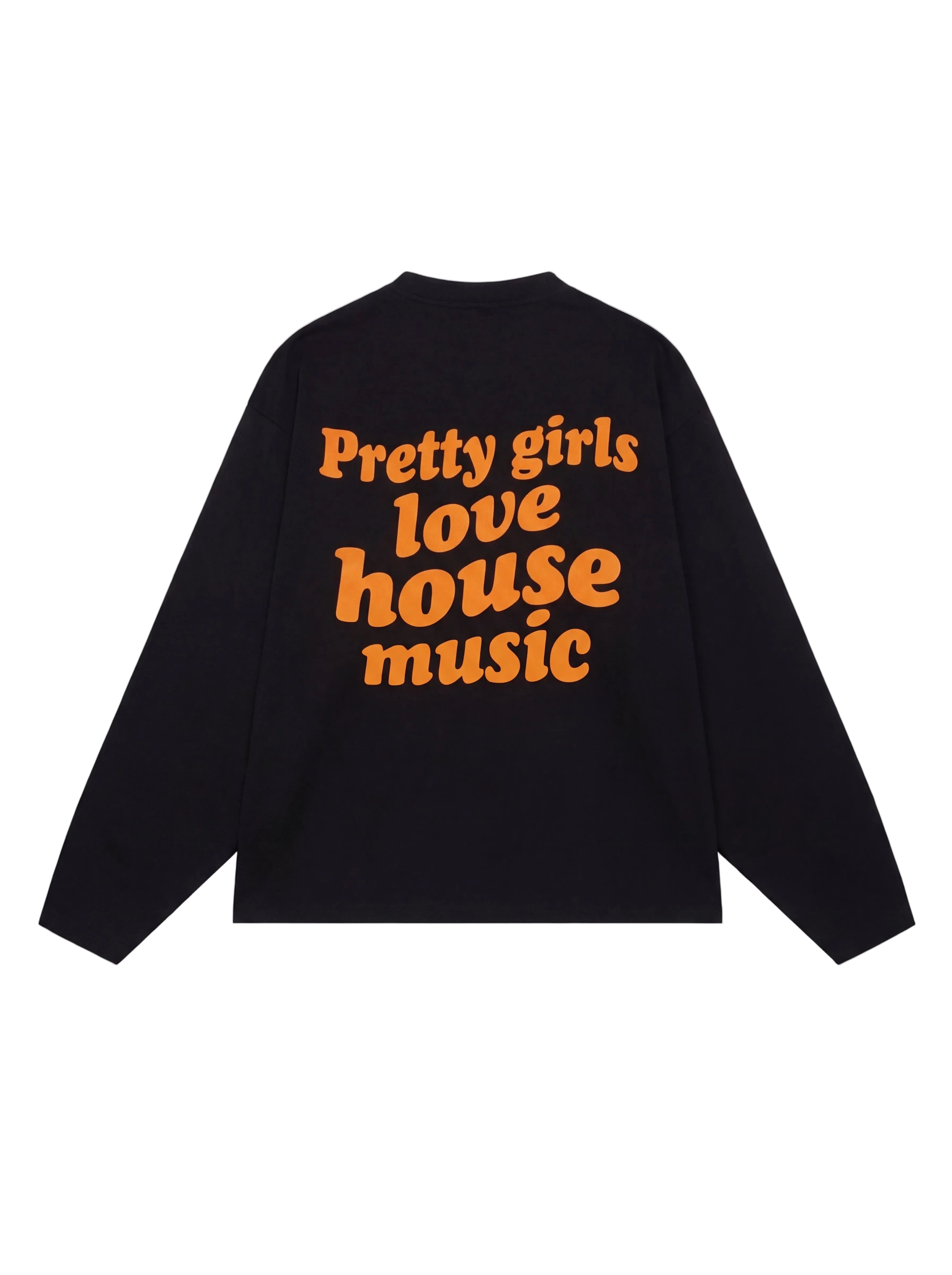 Pretty Girls Love House Music | Longsleeve