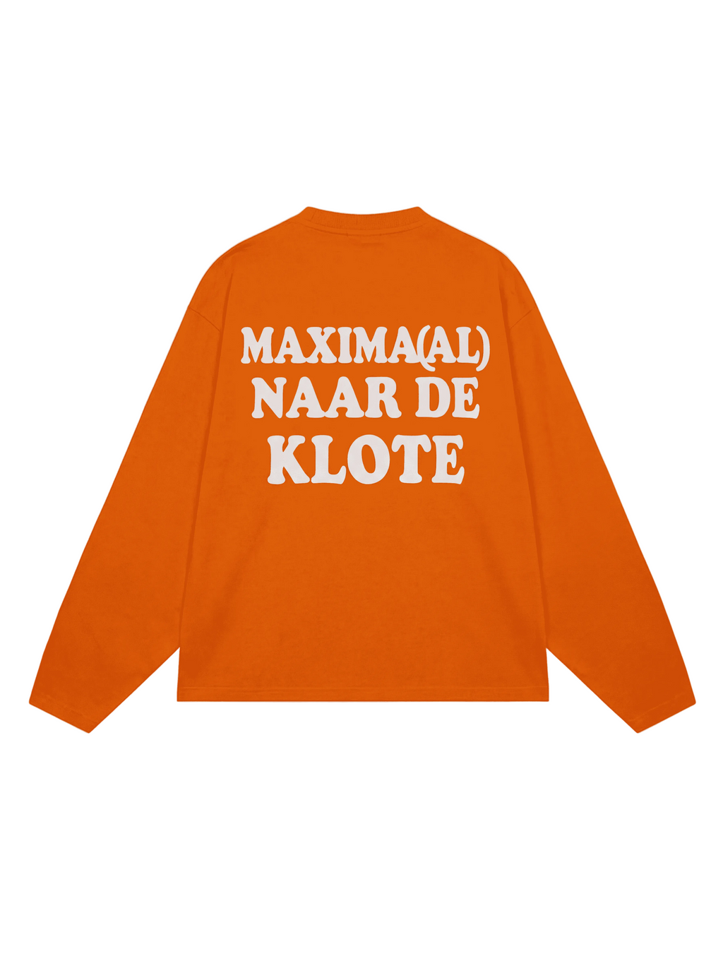 Maximaal naar de klote | Koningsdag Longsleeve