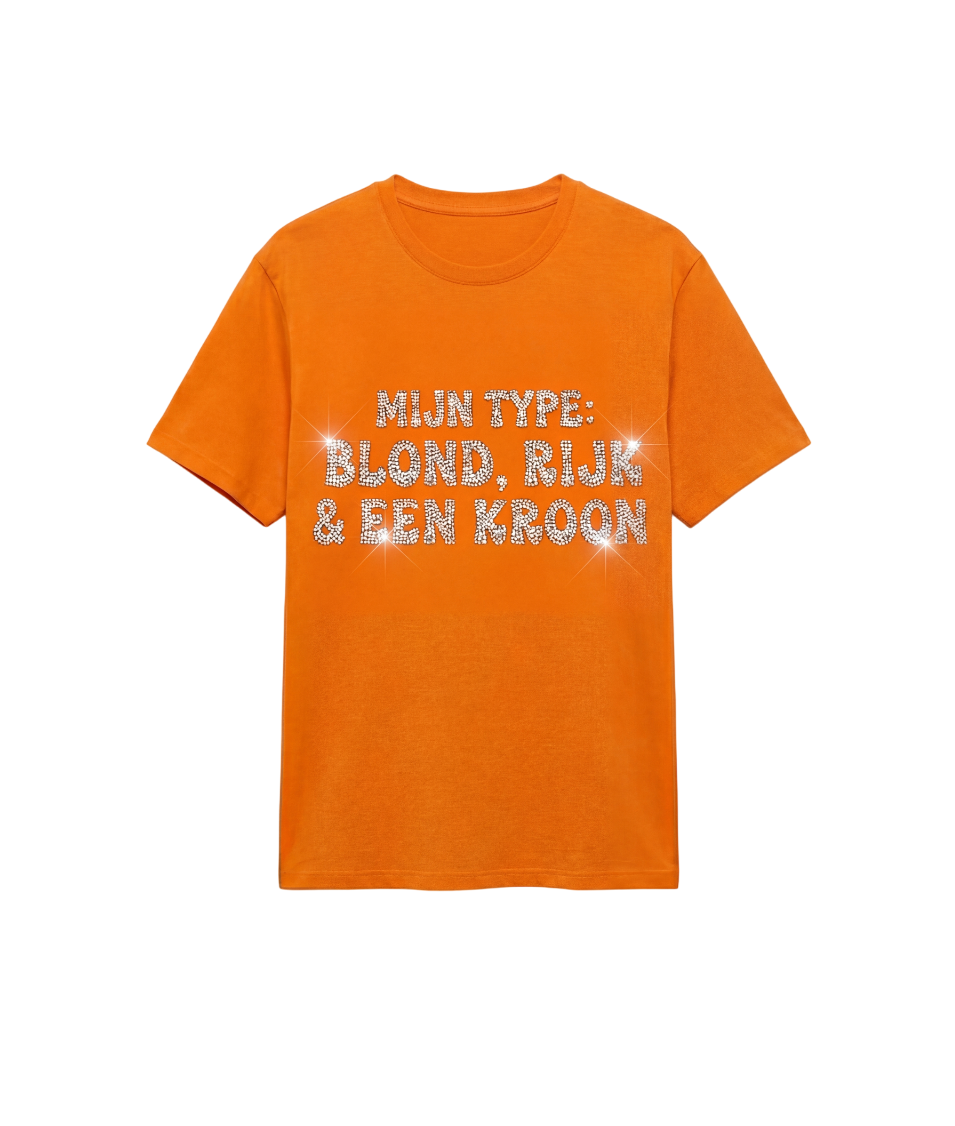 Mijn Type: Blond, Rijk & Een Kroon | Koningsdag T-Shirt